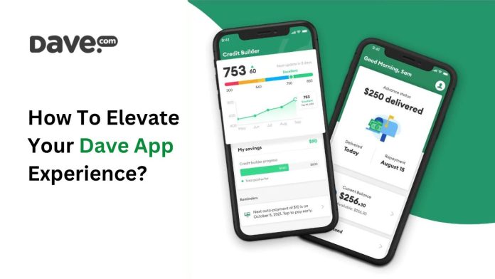 How To Elevate Your Dave App Experience